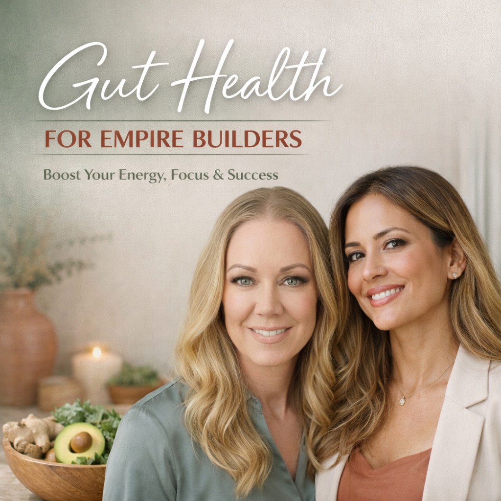Gut Health For Empire Builders - Boost Your Energy, Focus And Success